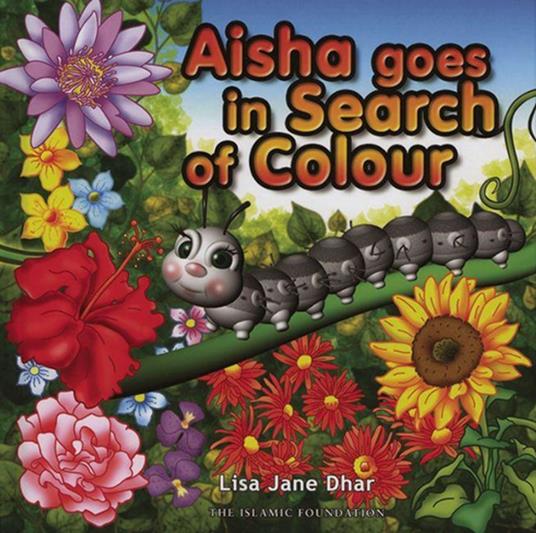 Aisha Goes in Search of Colour - Lisa Jane Dhar - ebook