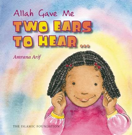 Allah Gave Me Two Ears to Hear - Amrana Arif,Asiya Clarke - ebook