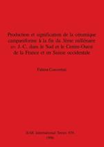 Production et signification de la céramique campaniforme à la fin du 3ème  illénaire av.  J.-C. dans le Sud et le Centre-Ouest de la France et en Suis