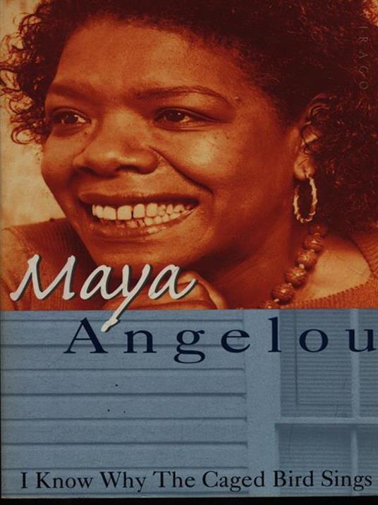 I Know Why The Caged Bird Sings: The internationally bestselling classic - Maya Angelou - cover