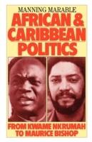 African and Caribbean Politics: From Kwame Nkrumah to Maurice Bishop