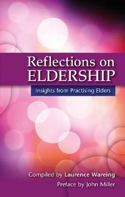 Reflections on Eldership: Insights from Practising Elders - Laurence Wareing - cover