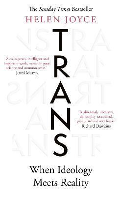 Trans: When Ideology Meets Reality - Helen Joyce - cover