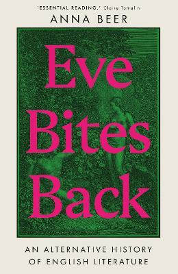 Eve Bites Back: An Alternative History of English Literature - Anna Beer - cover