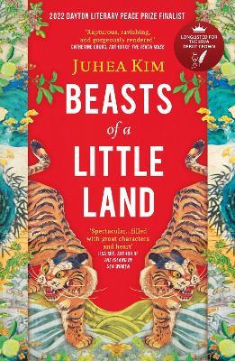 Beasts of a Little Land: Finalist for the Dayton Literary Peace Prize - Juhea Kim - cover