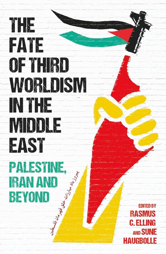 The Fate of Third Worldism in the Middle East