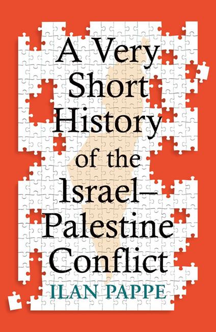 A Very Short History of the Israel–Palestine Conflict