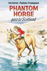 Phantom Horse Goes to Scotland