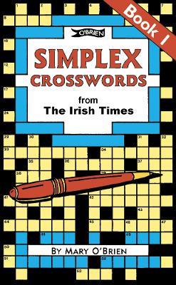 Simplex Crosswords From the Irish Times: Book 1: from The Irish Times - Mary O'Brien - cover