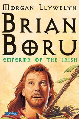 Brian Boru: Emperor of the Irish - Morgan Llywelyn - cover