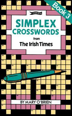 Simplex Crosswords from the Irish Times: Book 3: from The Irish Times - Mary O'Brien - cover