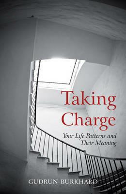 Taking Charge: Your Life Patterns and Their Meaning - Gudrun Burkhard - cover