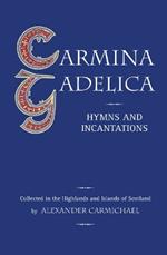 Carmina Gadelica: Hymns and Incantations