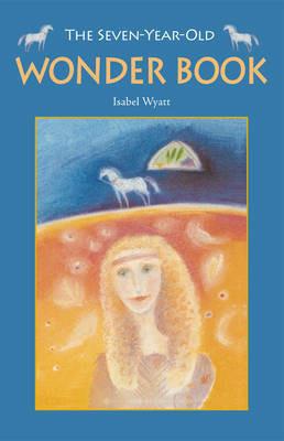 The Seven-Year-Old Wonder Book - Isabel Wyatt - cover