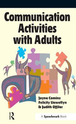 Communication Activities with Adults - Jayne Comins,Felicity Llewellyn,Judy Offiler - cover