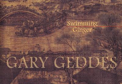 Swimming Ginger - Gary Geddes - cover