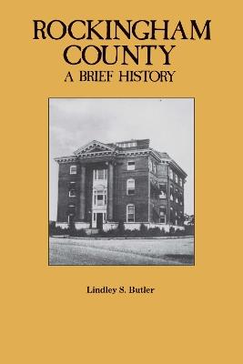 Rockingham County: A Brief History - Lindley S. Butler - cover