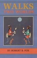 Walks Two Worlds - Robert Barlow Fox - cover