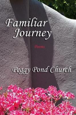 Familiar Journey, Poems - Peggy Pond Church - cover