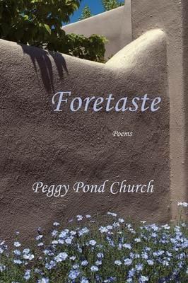 Foretaste, Poems - Peggy Pond Church - cover