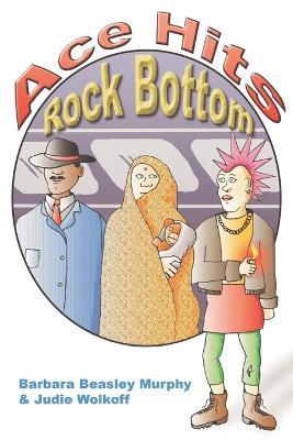 Ace Hits Rock Bottom - Barbara B Murphy,Judie Wolkoff - cover