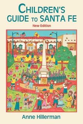 Children's Guide to Santa Fe (New and Revised) - Anne Hillerman - cover