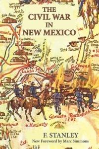 The Civil War in New Mexico - F Stanley - cover