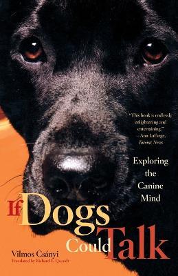 If Dogs Could Talk: Exploring the Canine Mind - Richard E. Quandt - cover