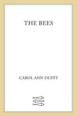 The Bees: Poems - Carol Ann Duffy - cover