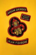 Organ Grinder: A Classical Education Gone Astray