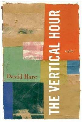 The Vertical Hour - David Hare - cover