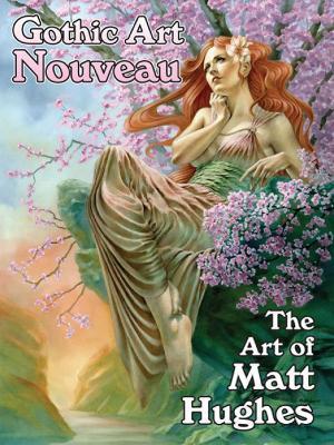 Gothic Art Nouveau: The Art of Matt Hughes - cover