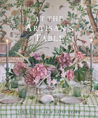 At the Artisan's Table - Jane Schulak,David Stark,Kathleen Hackett - cover