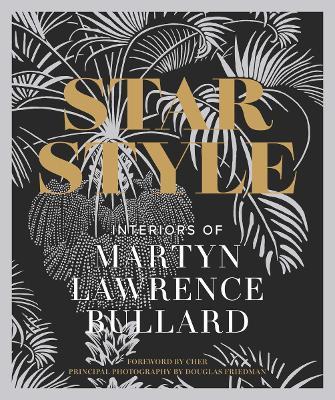 Star Style: Interiors of Martyn Lawrence Bullard - Martyn Lawrence Bullard - cover