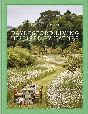 Daylesford Living: Inspired by Nature: Organic Lifestyle in the Cotswolds - Carole Bamford - cover