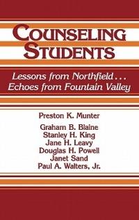 Counseling Students: Lessons from Northfield . . . Echoes from Fountain Valley - Graham B. Blaine,Stanley King,Jane Leavy - cover