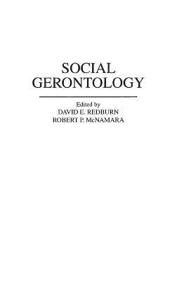 Social Gerontology - David Redburn,Robert Hartmann McNamara - cover