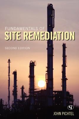 Fundamentals of Site Remediation: for Metal- and Hydrocarbon-Contaminated Soils - John Pichtel - cover