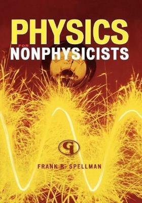 Physics for Nonphysicists - Frank R. Spellman - cover