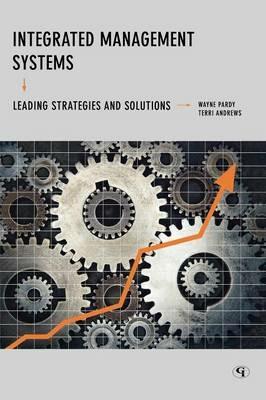 Integrated Management Systems: Leading Strategies and Solutions - Wayne Pardy,Terri Andrews - cover