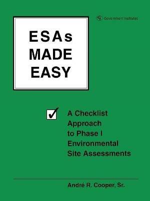 ESAs Made Easy: A Checklist Approach to Phase I Environmental Site Assessments - Andre R. Cooper - cover