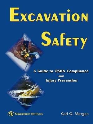 Excavation Safety: A Guide to OSHA Compliance and Injury Prevention - Carl O. Morgan - cover