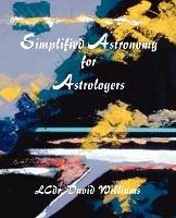 Simplified Astronomy for Astrologers - David Williams - cover