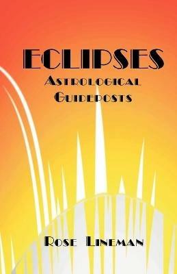 Eclipses: Astrological Guideposts - Rose Lineman - cover