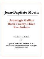 Astrologia Gallica Book 23 - J-B Morin - cover