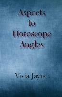 Aspects to Horoscope Angles - Vivia Jayne - cover