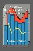McWhirter Theory of Stock Market Forecasting - Louise McWhirter - cover