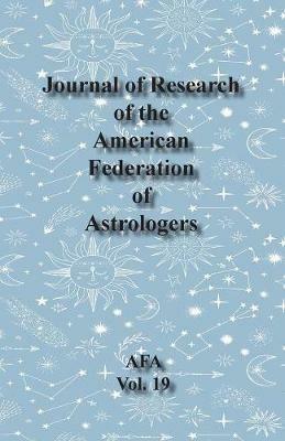 Journal of Research of the American Federation of Astrologers Vol. 19 - cover