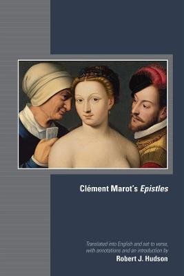 Clement Marot`s Epistles - Clement Marot,Robert J. Hudson - cover