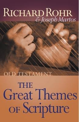 The Great Themes of Scripture - Richard Rohr,Joseph Martos - cover